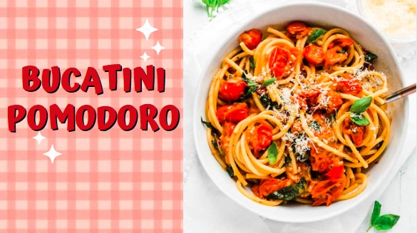 Super Tasty Bucatini Pomodoro Recipe| Just 25 Minutes And Dinner Is Ready