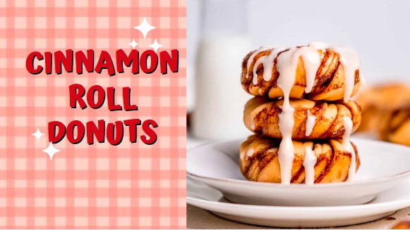 Super Yummy Cinnamon Roll Donuts Recipe