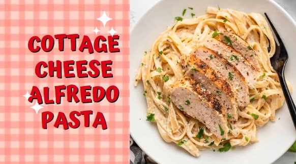 Perfect Cottage Cheese Alfredo Pasta| 30 Minutes Recipe