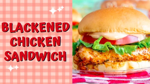 Best Blackened Chicken Sandwich Recipe
