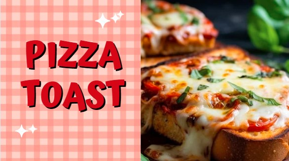 Perfect Pizza Toast Recipe In Just 20 Minutes
