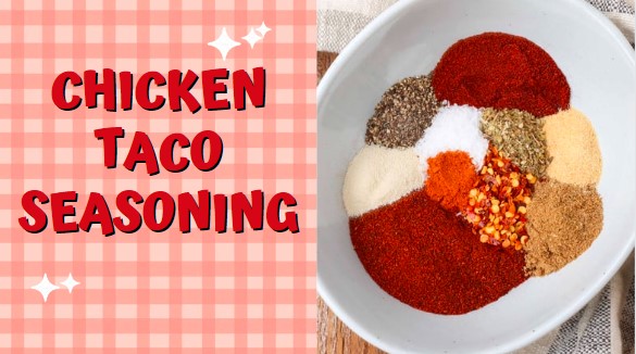 Easy Chicken Taco Seasoning Recipe