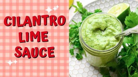 Easy Cilantro Lime Sauce Recipe In Just 10 Minutes