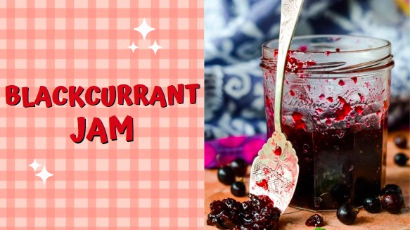 Easy Homemade Blackcurrant Jam Recipe