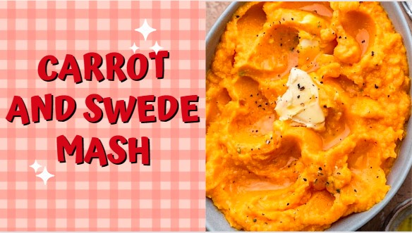 Tasty And Easy Carrot And Swede Mash Recipe