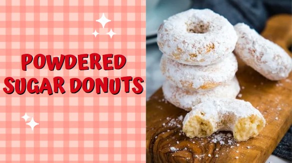 Perfect Homemade Powdered Sugar Donuts Recipe