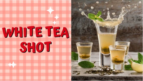 Super Refreshing White Tea Shot Recipe With 4 Different Flavors