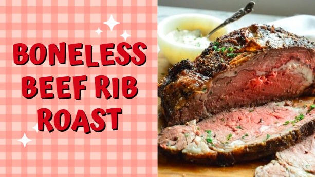 Flavorful And Easy Boneless Beef Rib Roast Recipe