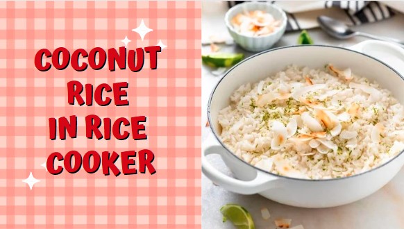 Perfect Coconut Rice In Rice Cooker In just 30 Minutes