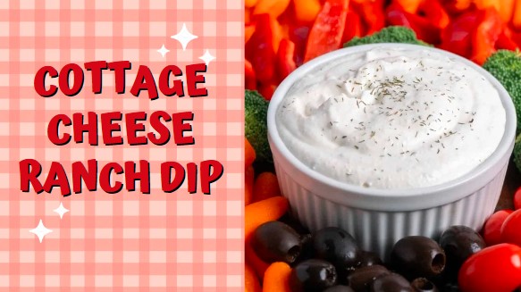 Healthy Cottage Cheese Ranch Dip Recipe In Just 10 Minutes