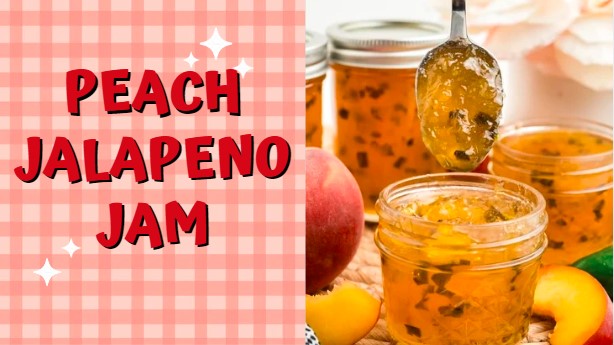 Best Peach Jalapeno Jam Recipe