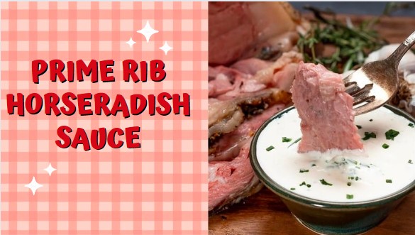 Super Creamy Prime Rib Horseradish Sauce Recipe
