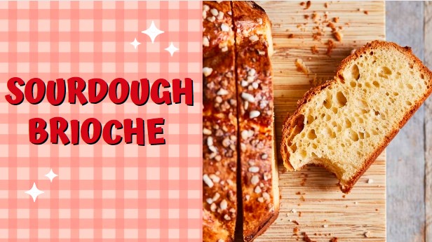 Delicious Sourdough Brioche Recipe