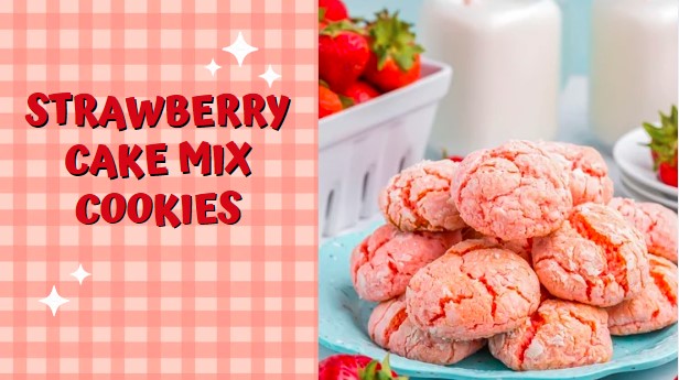 Super Tasty Strawberry Cake Mix Cookies Recipe