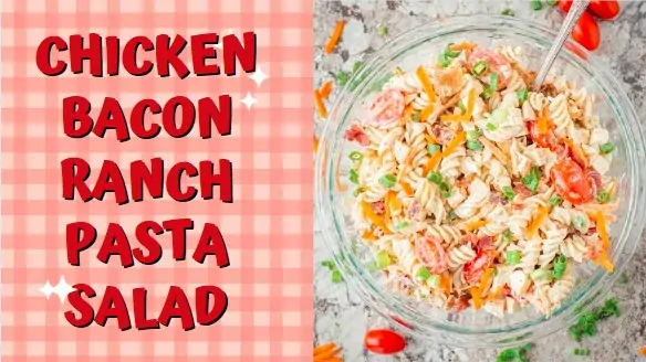 Chicken Bacon Ranch Pasta Salad